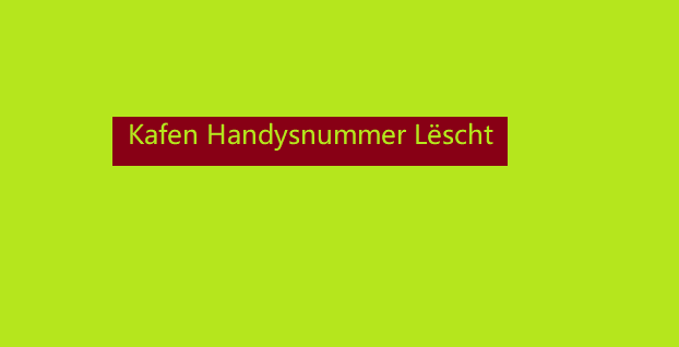 Kafen Handysnummer Lëscht